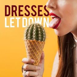 Let Down - Dresses