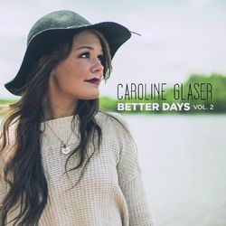 Better Days, Vol. 2 - Caroline Glaser