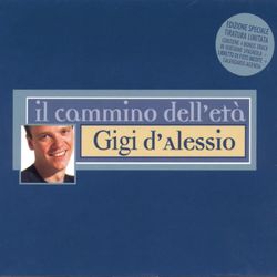Il Cammino Dell'Eta' - Gigi D'alessio