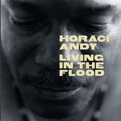 Living In The Flood - Horace Andy