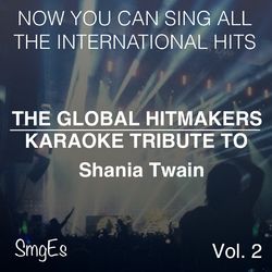 The Global HitMakers: Shania Twain Vol. 2 - Shania Twain