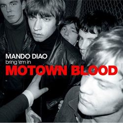 Motown Blood - Mando Diao