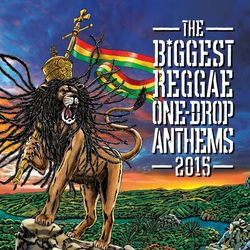 The Biggest Reggae One-Drop Anthems 2015 - Jah9