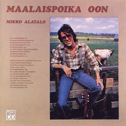 Maalaispoika oon - Mikko Alatalo