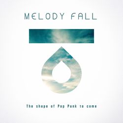 The Shape of Pop Punk to Come - Melody Fall