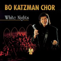 White Nights - Bo Katzman Chor