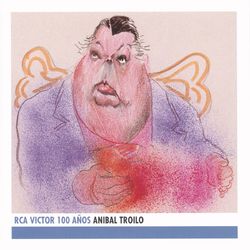 Anibal Troilo - Edicion Del Centenario - Aníbal Troilo Y Su Orquesta Típica
