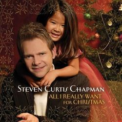 All I Really Want - Steven Curtis Chapman