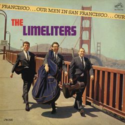 Our Men in San Francisco - The Limeliters