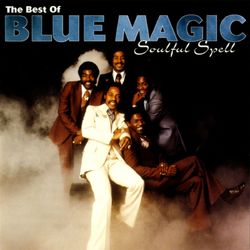 Soulful Spell - The Best Of Blue Magic - Blue Magic