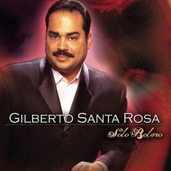 Solo Bolero - Gilberto Santa Rosa