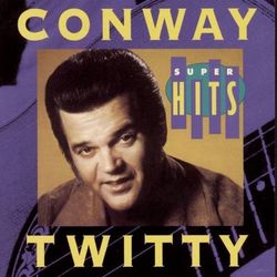 Super Hits - Conway Twitty