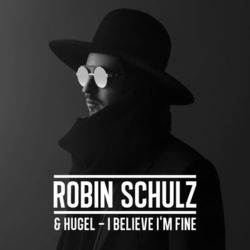 I Believe I'm Fine - Robin Schulz