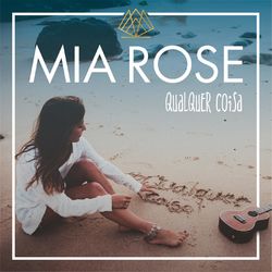 Qualquer Coisa - Mia Rose