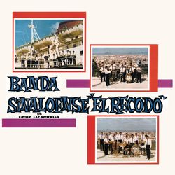 Banda Sinaloense El Recodo De Cruz Lizarraga - Banda Sinaloense el Recodo de Cruz Lizárraga