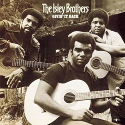 Givin' It Back - The Isley Brothers