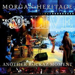 Live Another Rockaz Moment - Morgan Heritage