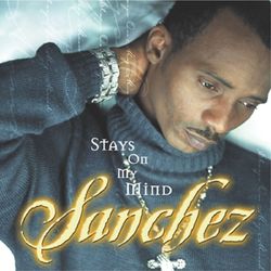 Stays On My Mind - Sanchez