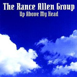 Up Above My Head - Rance Allen Group