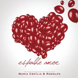 Espalhe Amor - Maria Cecília e Rodolfo