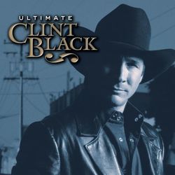 Ultimate Clint Black - Clint Black