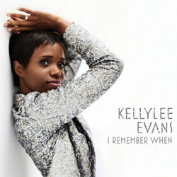 I Remember When - Kellylee Evans
