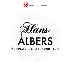 Hoppla, jetzt komm ich - Hans Albers