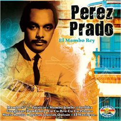 El Mambo Rey - Pérez Prado y Su Orquesta