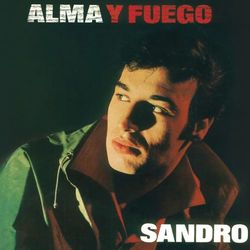 Alma Y Fuego - Sandro