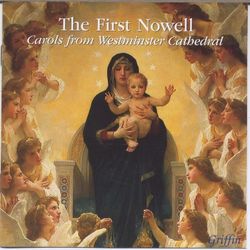 The First Nowell: Carols from Westminster Cathedral - Westminster Cathedral Choir