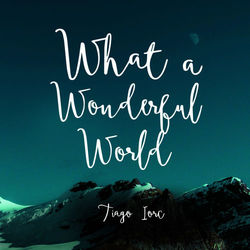 What a Wonderful World - Single - Tiago Iorc