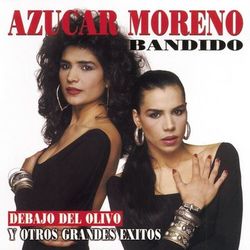 Bandido Y Otros Grandes Exitos - Azucar Moreno