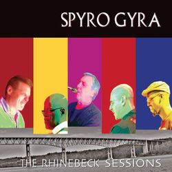The Rhinebeck Sessions - Spyro Gyra