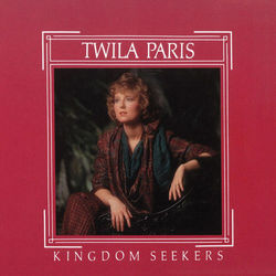 Kingdom Seekers - Twila Paris