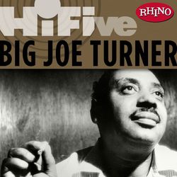 Rhino Hi-Five: Big Joe Turner - Joe Turner