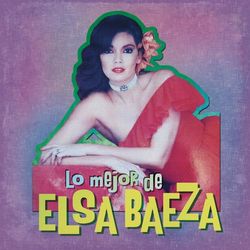 Lo Mejor de Elsa Baeza - Elsa Baeza