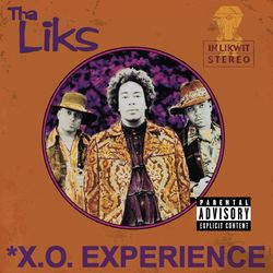 X.O. Experience - Tha Liks
