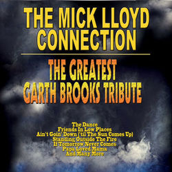 The Greatest Garth Brooks Tribute - The Mick Lloyd Connection