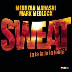 Sweat (A La La La La Long) - Mehrzad Marashi