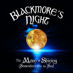 The Moon Is Shining (Somewhere over the Sea) - Blackmore's Night