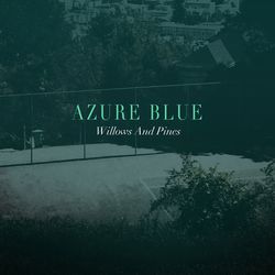 Willows and Pines - Azure Blue