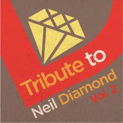 Tribute to Neil Diamond, Vol. 2 - Neil Diamond