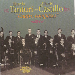 Ricardo Tanturi con Alberto Castillo - Cuatro compases - Alberto Castillo