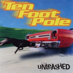 Unleashed - Ten Foot Pole