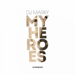 My Heroes - Dj Marky