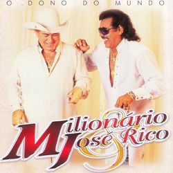 O Dono do Mundo - Milionário e José Rico