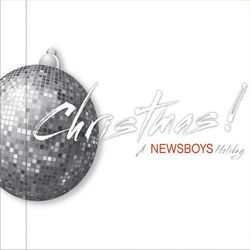 CHRISTMAS! A Newsboys Holiday - Newsboys