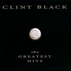 Greatest Hits - Clint Black