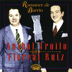 Romance de Barrio - Aníbal Troilo Y Su Orquesta Típica