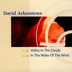 Valley In The Clouds / In The Wake Of The Wind (Narada Classics) - David Arkenstone